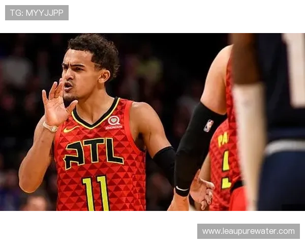 特雷·杨挡拆制造得分机会效率提升助亚特兰大拉开差距